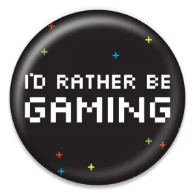 I'd Rather Be Gaming